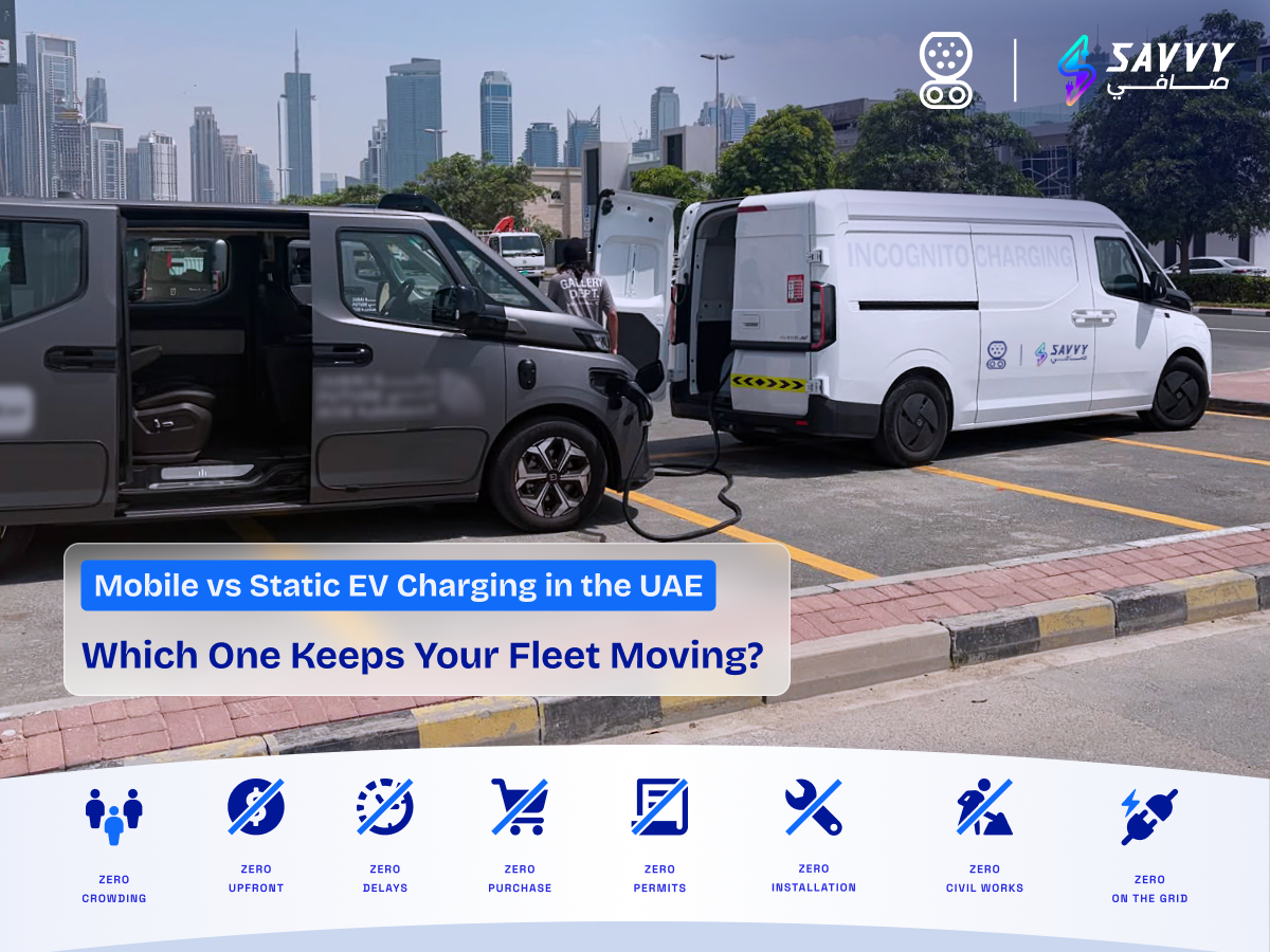 Mobile vs Static EV Charging in the UAE: Which One Keeps Your Fleet Moving?